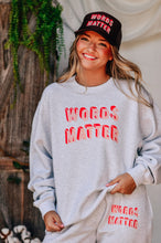 Load image into Gallery viewer, Words Matter Sweatshirt
