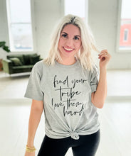 Load image into Gallery viewer, Festivitees - Find Your Tribe, Love Them Hard Graphic Tee
