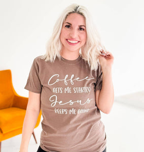Festivitees - Coffee Gets Me Started, Jesus Keeps Me Going Graphic Tee