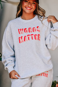 Words Matter Sweatshirt
