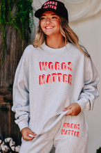 Load image into Gallery viewer, Words Matter Sweatshirt
