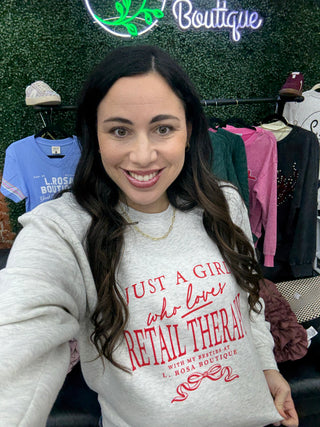 Southern Bliss Pullover Sweatshirt "Just A Girl Who Loves Retail Therapy At L. Rosa Boutique with my Besties"