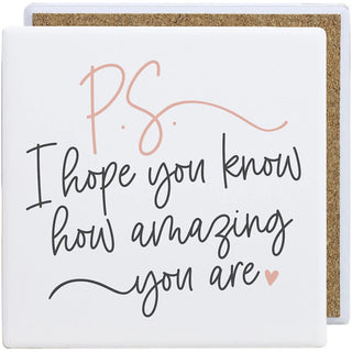 Sincere Surroundings - P.s. Know Amazing - Creamic Coaster Squares